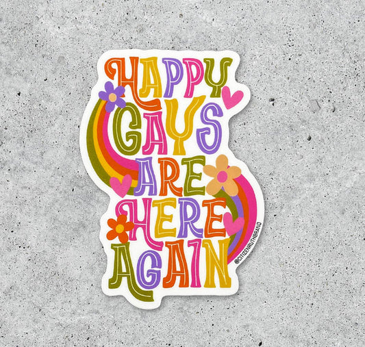 Happy Gays Are Here Again vinyl sticker