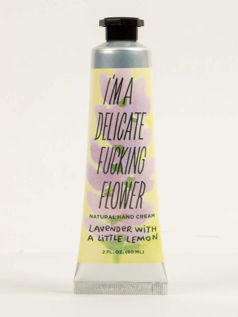 I'm A Delicate Fucking Flower Lavender Cream