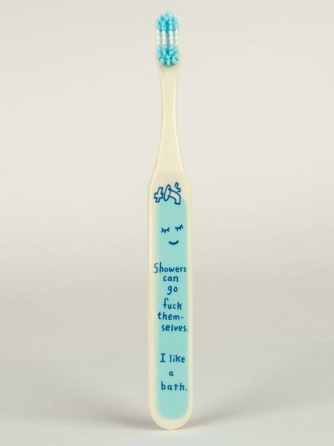 Showers Can Go Fuck Themselves Toothbrush