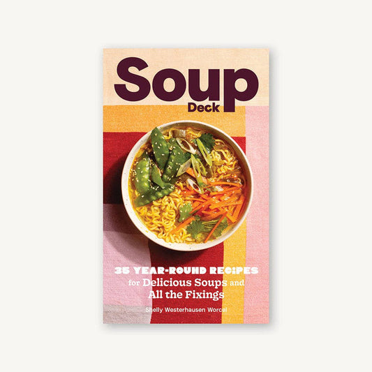 Soup Deck | Shelly Westerhausen Worcel