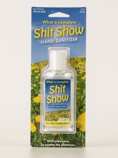 What A Complete Shit Show Hand Sanitizer